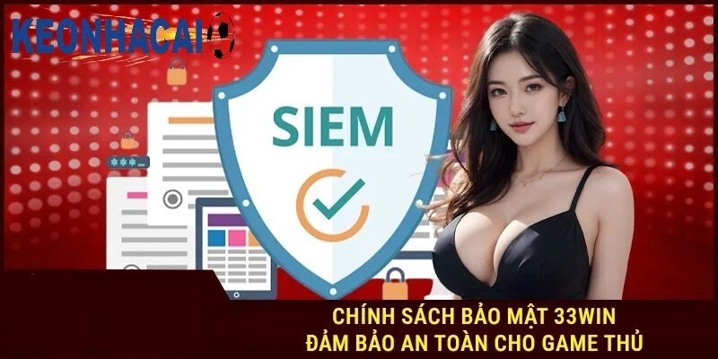 33Win - Thế Giới Giải Trí Cá Cược Casino Online Đỉnh Cao Uy Tín Bảo mật thông tin người chơi – Ưu tiên hàng đầu