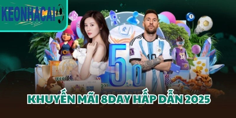 8Day - Nhà Cái Cá Cược Trực Tuyến Hàng Đầu Việt Nam Chương trình khuyến mãi hấp dẫn nhất 8Day