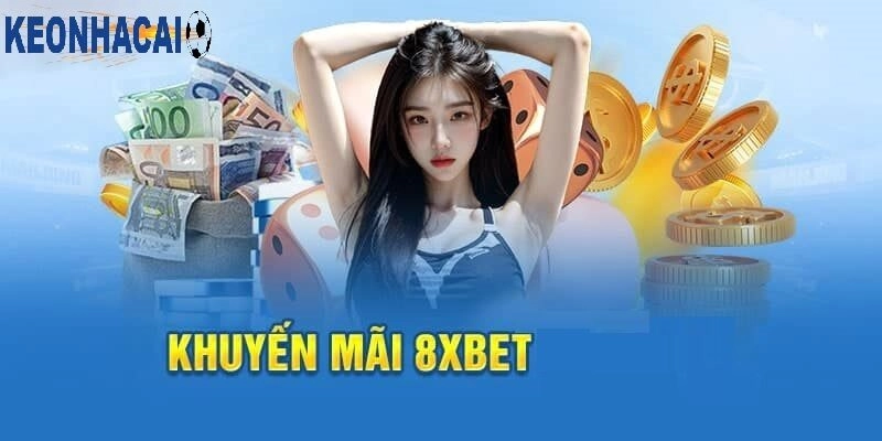 Khuyến Mãi Hấp Dẫn Tại 8xbet