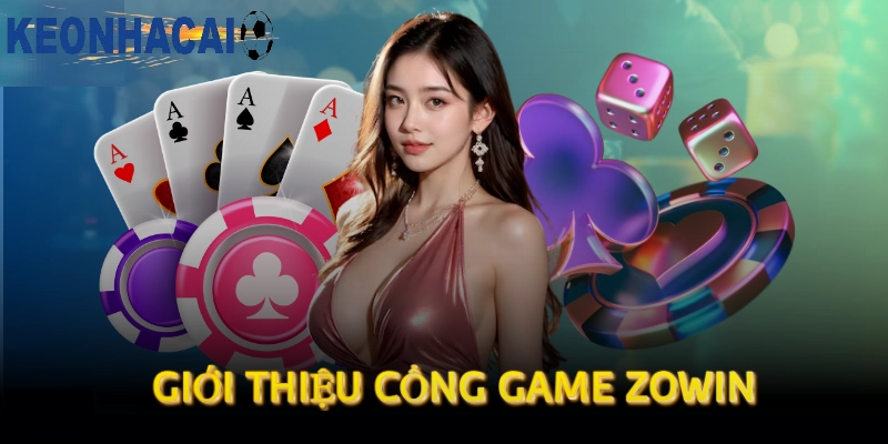Tổng Quan Về Cổng Game Zowin